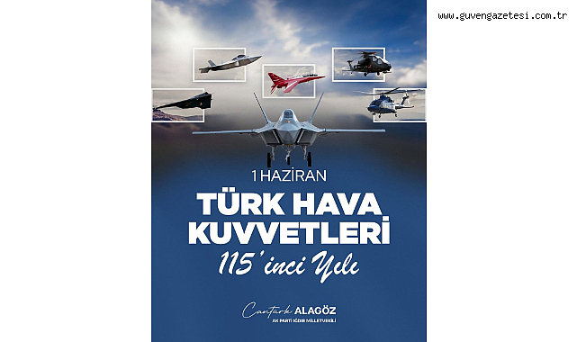 Cantürk Alagöz'den Türk Hava Kuvvetleri'nin 115. Yılına Kutlama Mesajı